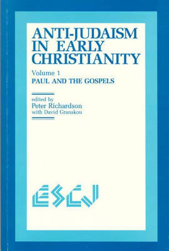 Anti-Judaism in Early Christianity: Paul and the Gospels