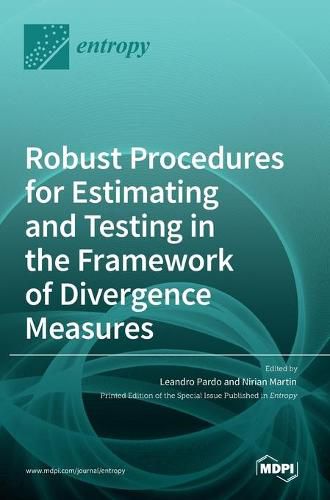 Cover image for Robust Procedures for Estimating and Testing in the Framework of Divergence Measures