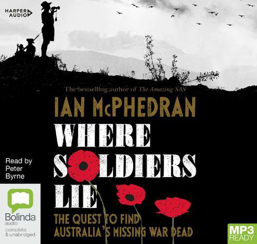 Where Soldiers Lie: the Quest to Find Australia's Missing War Dead