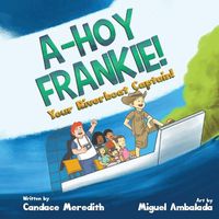 Cover image for A-Hoy Frankie!: Your Riverboat Captain