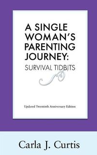 Cover image for A Single Woman's Parenting Journey: Survival Tidbits