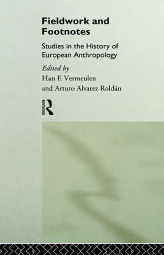 Cover image for Fieldwork and footnotes: Studies in the history of European anthropology