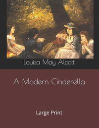 Cover image for A Modern Cinderella: Large Print