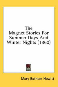 Cover image for The Magnet Stories for Summer Days and Winter Nights (1860)