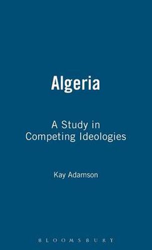 Cover image for Algeria: A Study in Competing Ideologies