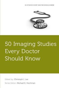 Cover image for 50 Imaging Studies Every Doctor Should Know