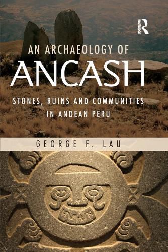 Cover image for An Archaeology of Ancash: Stones, Ruins and Communities in Andean Peru