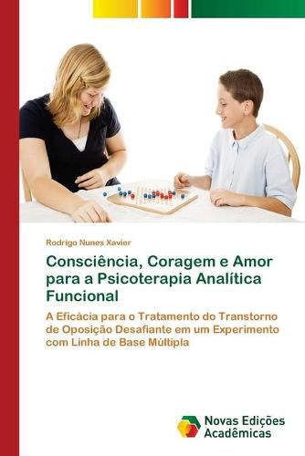 Cover image for Consciencia, Coragem e Amor para a Psicoterapia Analitica Funcional