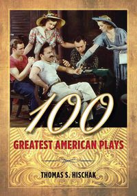 Cover image for 100 Greatest American Plays