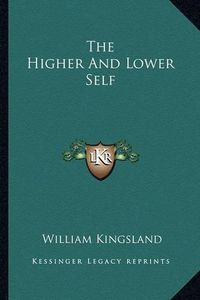 Cover image for The Higher and Lower Self