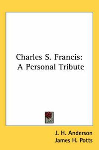 Cover image for Charles S. Francis: A Personal Tribute