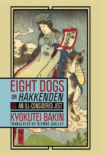 Cover image for Eight Dogs, or  Hakkenden: Part One-An Ill-Considered Jest