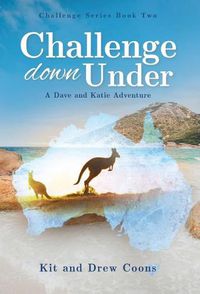 Cover image for Challenge Down Under: A Dave and Katie Adventure