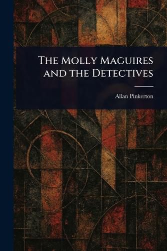 Cover image for The Molly Maguires and the Detectives
