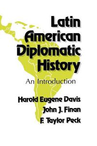 Cover image for Latin American Diplomatic History: An Introduction