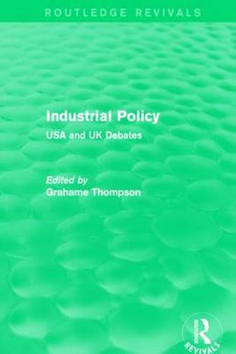 Cover image for Industrial Policy (Routledge Revivals): USA and UK Debates