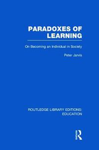 Cover image for Paradoxes of Learning: On Becoming An Individual in Society