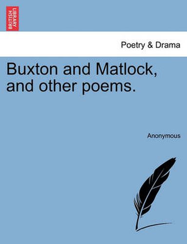 Cover image for Buxton and Matlock, and Other Poems.
