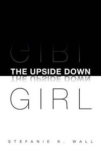 Cover image for The Upside Down Girl