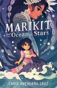 Cover image for Marikit and the Ocean of Stars