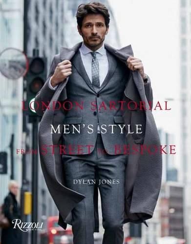 London Sartorial: Men's Style From Street to Bespoke