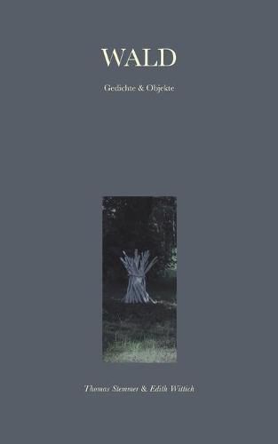 Cover image for Wald: Gedichte und Objekte