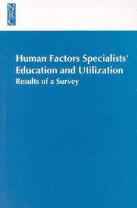 Cover image for Human Factors Specialists' Education and Utilization: Results of a Survey