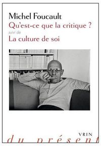 Cover image for Qu'est-Ce Que La Critique?: Suivie de la Culture de Soi
