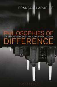 Cover image for Philosophies of Difference: A Critical Introduction to Non-philosophy