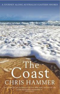 Cover image for The Coast: A Journey Along Australia's Eastern Shores