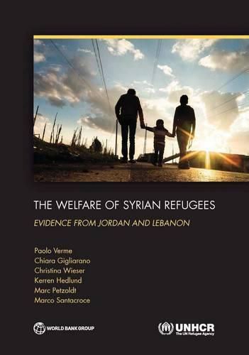 Cover image for The welfare of Syrian refugees: evidence from Jordan and Lebanon