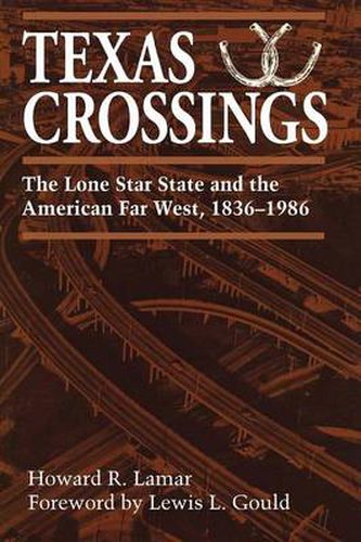 Texas Crossings: The Lone Star State and the American Far West, 1836-1986