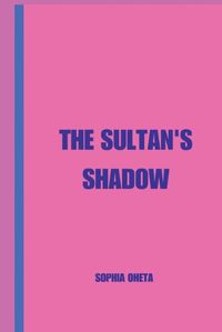 Cover image for The Sultan's Shadow