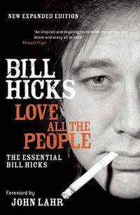 Cover image for Love All the People: The Essential Bill Hicks