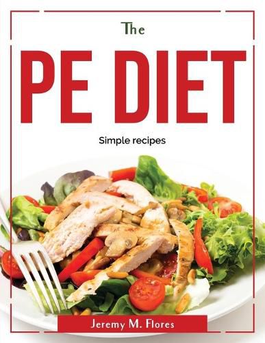 Cover image for The PE diet: Simple recipes