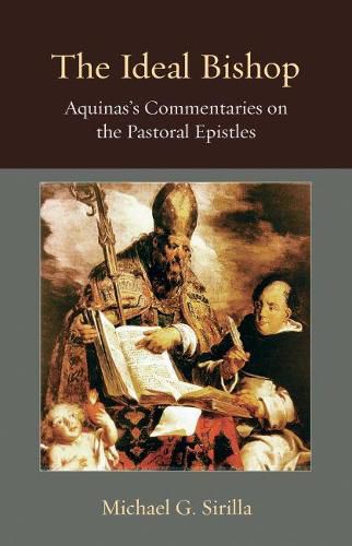 The Ideal Bishop: Aquinas's Commentaries on the Pastoral Epistles