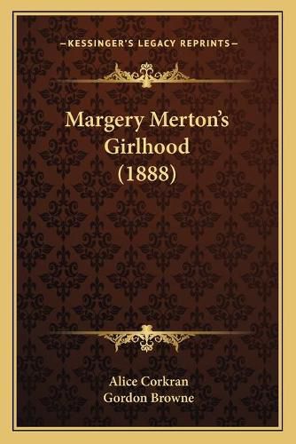 Margery Mertonacentsa -A Centss Girlhood (1888)