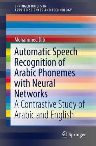 Cover image for Automatic Speech Recognition of Arabic Phonemes with Neural Networks: A Contrastive Study of Arabic and English