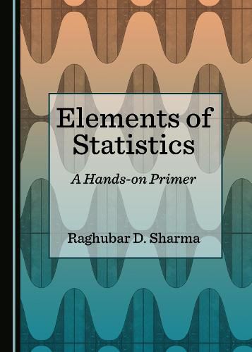 Cover image for Elements of Statistics: A Hands-on Primer