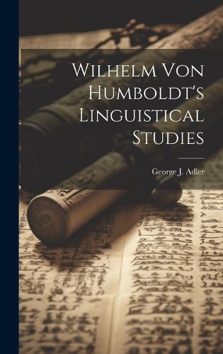 Cover image for Wilhelm Von Humboldt's Linguistical Studies