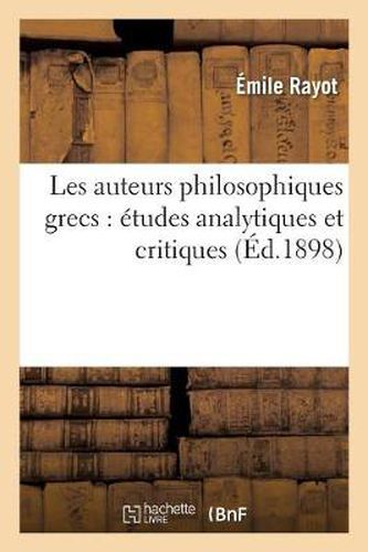 Cover image for Les Auteurs Philosophiques Grecs: Etudes Analytiques Et Critiques