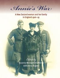 Cover image for Annie's War: A New Zealand Woman and Her Family in England 1916-19