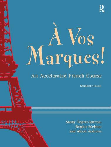 Cover image for A Vos Marques!: An Accelerated French Course: Student's Book