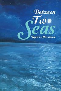 Cover image for Between Two Seas