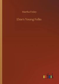 Cover image for Elsie's Young Folks