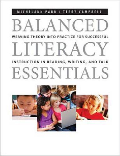 Cover image for Balanced Literary Essentials: Weaving Theory into Practice for Successful Instruction in Reading, Writing and Talk