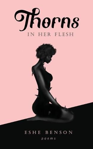 Cover image for thorns in her flesh: an illustrated poetry collection on love and life