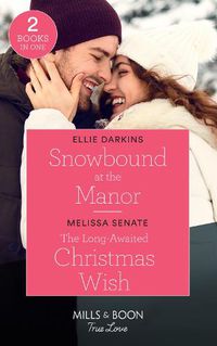 Cover image for Snowbound At The Manor / The Long-Awaited Christmas Wish: Snowbound at the Manor / the Long-Awaited Christmas Wish (Dawson Family Ranch)