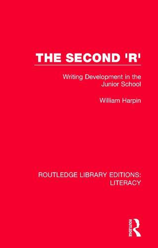 Cover image for The Second 'R': Writing Development in the Junior School