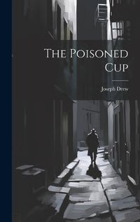 Cover image for The Poisoned Cup